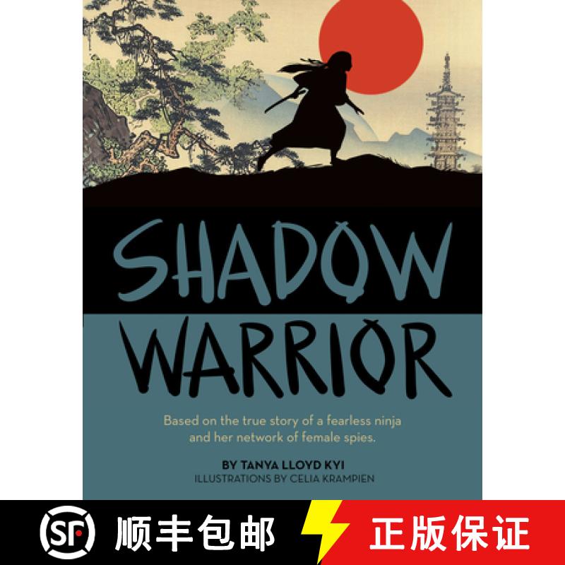 【2-3周达】Shadow Warrior : Based on the true story of a fearless ninja and her network of female spies [9781554519668]