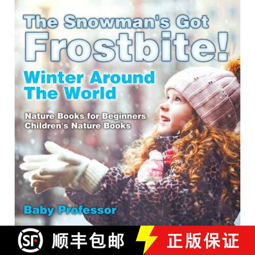 【3-4周达】The Snowman's Got A Frostbite! - Winter Around The World - Nature Books for Beginners | Ch... [9781541938250]