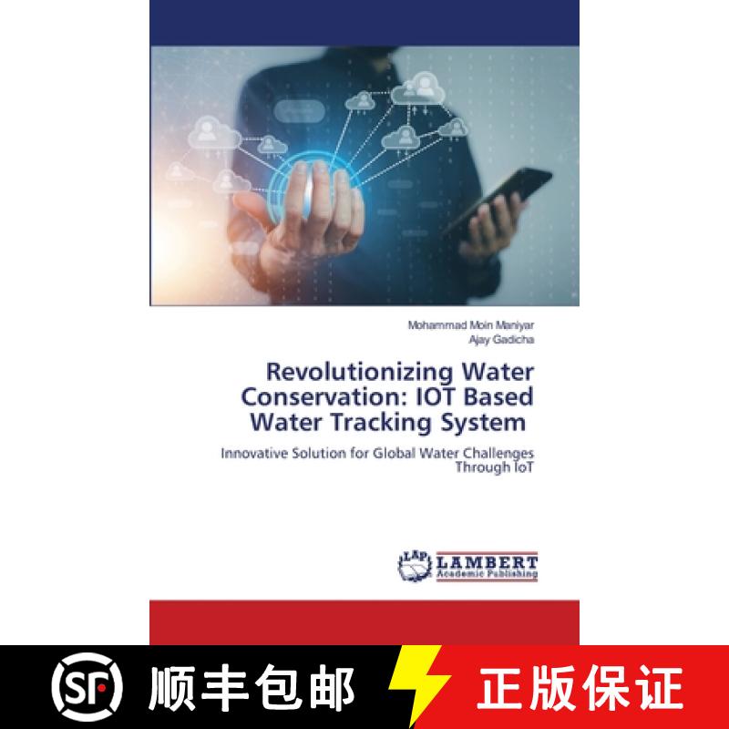 【2-3周达】Revolutionizing Water Conservation: IOT Based Water Tracking System [9786208225490]