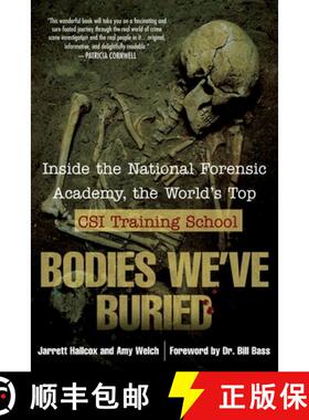 【3-4周达】Bodies We've Buried: Inside the National Forensic Academy, the World's Top CSI TrainingSchool [9780425215098]
