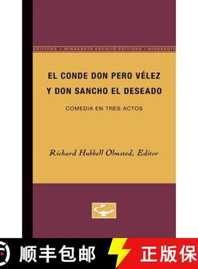 【3-4周达】El Conde Don Pero Vélez Y Don Sancho El Deseado: Comedia En Tres Actos [9780816671823]