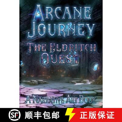 【3-4周达】Arcane Journey - The Eldritch Quest: A Narrative Art Book [9781738747429]