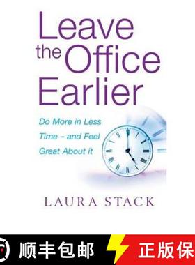 【3-4周达】Leave The Office Earlier: Do more in less time - and feel great about it [9780749941857]