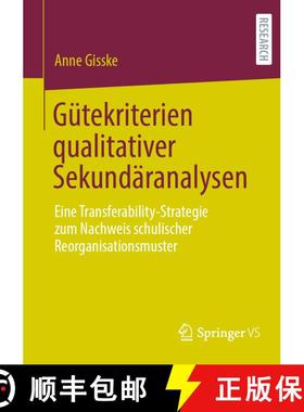 【3-4周达】Gütekriterien qualitativer Sekundäranalysen : Eine Transferability-Strategie zum Nachwei... [9783658344696]