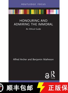 【3-4周达】Honouring and Admiring the Immoral: An Ethical Guide [9781032066837]