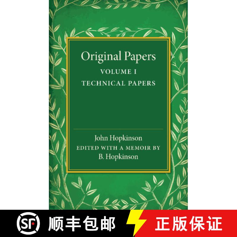 【3-4周达】Original Papers of John Hopkinson: Volume 1, Technical Papers: - Technical Papers [9781107455986]