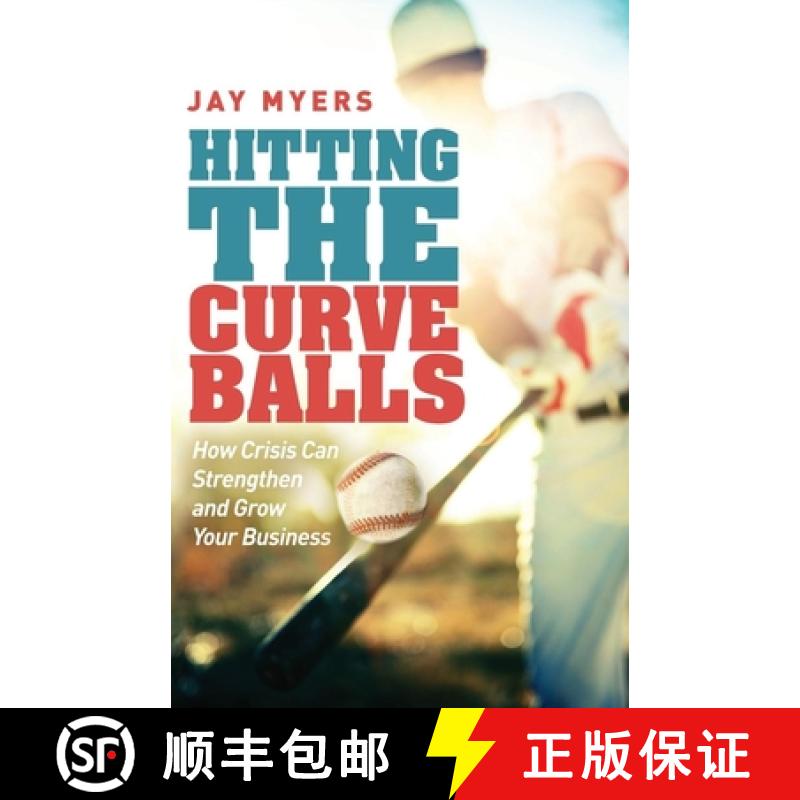 【3-4周达】Hitting the Curveballs : How Crisis Can Strengthen and Grow Your Business [9781614487166]