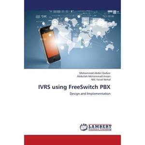 【4周达】Ivrs Using Freeswitch Pbx[9783659421709]