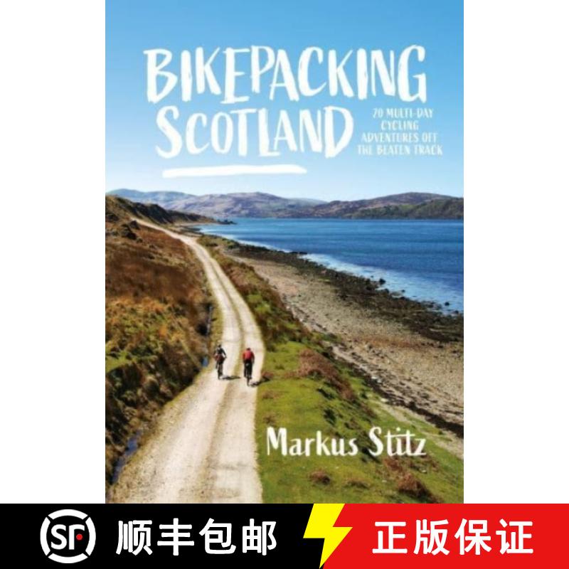 【2-3周达】Bikepacking Scotland: 20 multi-day cycling adventures off the beaten track [9781839811937]