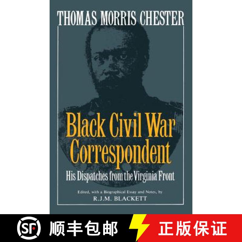 【4周达】Thomas Morris Chester, Black Civil War Correspondent: His Dispatches from the Virginia Front [9780306804533]
