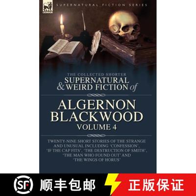 【3-4周达】The Collected Shorter Supernatural & Weird Fiction of Algernon Blackwood Volume 4: Twenty-... [9781916535121]