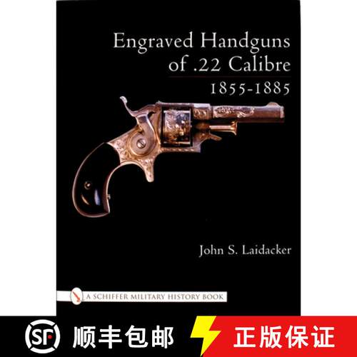 【3-4周达】精装 Engraved Handguns of .22 Calibre 1855-1885 [9780764316838]