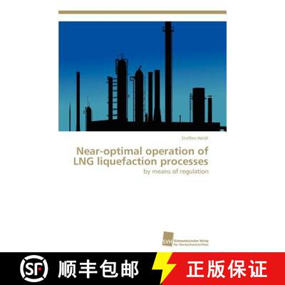 【3-4周达】Near-Optimal Operation of Lng Liquefaction Processes [9783838129044]