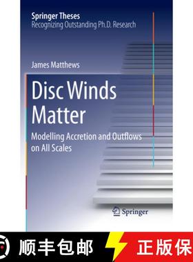 【3-4周达】Disc Winds Matter: Modelling Accretion and Outflows on All Scales [9783319865638]