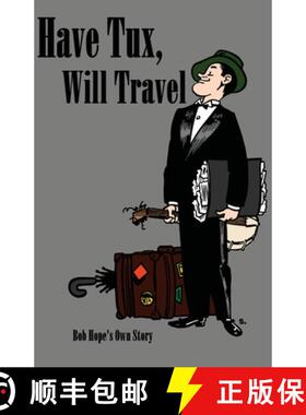 【3-4周达】Have tux, will travel: Bob Hope's own story [9781958425909]