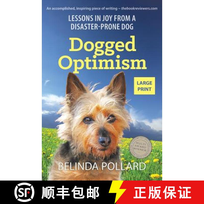【3-4周达】Dogged Optimism (Large Print): Lessons in Joy from a Disaster-Prone Dog [9780648267249]