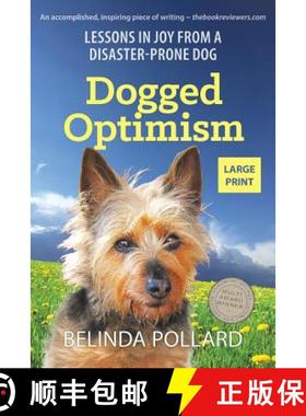 【3-4周达】Dogged Optimism (Large Print): Lessons in Joy from a Disaster-Prone Dog [9780648267249]