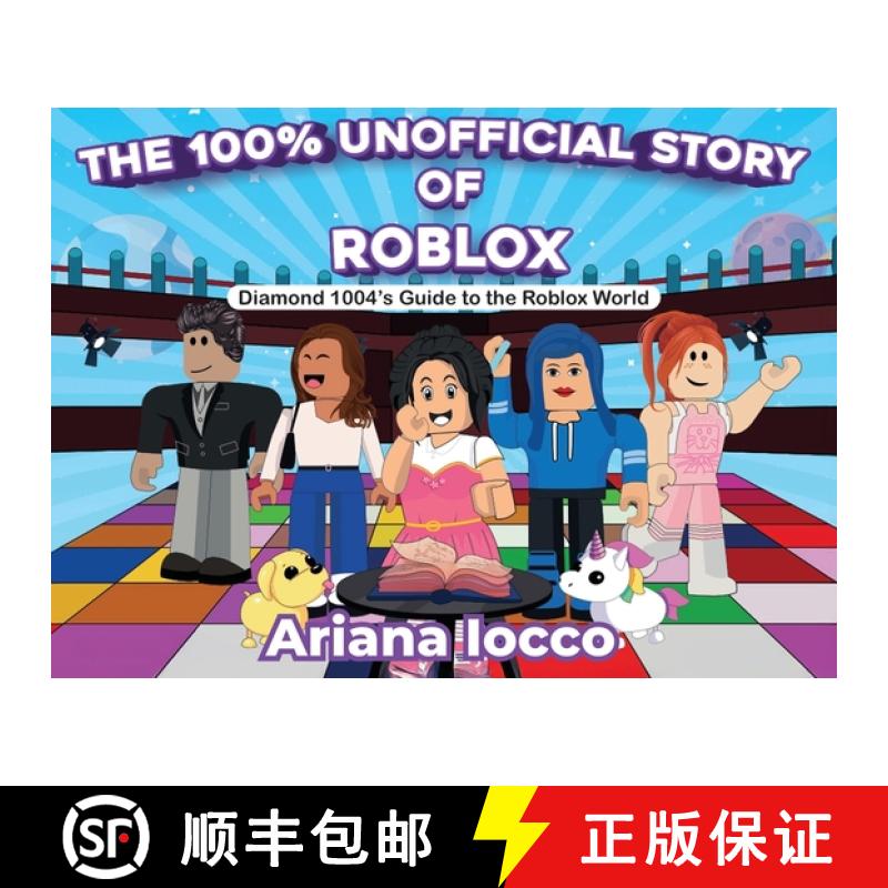 【3-4周达】The 100% Unofficial Story of Roblox!: Diamond 1004's Guide to the Roblox World [9781966798323]