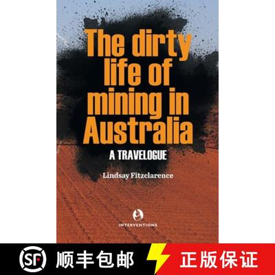【3-4周达】The Dirty Life of Mining in Australia: A Travelogue [9780645253542]