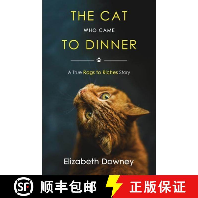 预订 The Cat Who Came to Dinner: A True Rags to Riches Story [9781735972503]