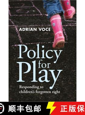 【2-3周达】Policy for Play: Responding to Children's Forgotten Right [9781447319429]