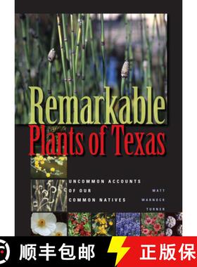 【3-4周达】Remarkable Plants of Texas: Uncommon Accounts of Our Common Natives [9780292757035]