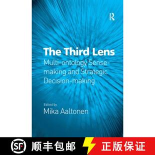 【3-4周达】The Third Lens: Multi-Ontology Sense-Making and Strategic Decision-Making [9781138262614]