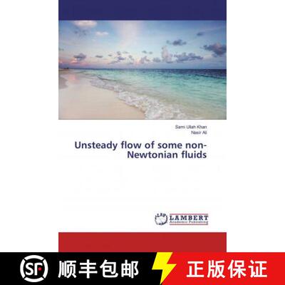 预订 Unsteady flow of some non-Newtonian fluids [9786200081315]