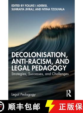 【3-4周达】Decolonisation, Anti-Racism, and Legal Pedagogy: Strategies, Successes, and Challenges [9781032498249]