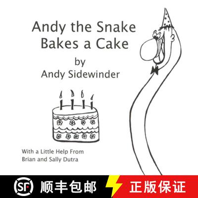 【3-4周达】Andy the Snake Bakes a Cake: by Andy Sidewinder [9780998291215]