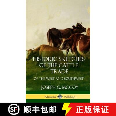 【3-4周达】Historic Sketches of the Cattle Trade: of the West and Southwest (Hardcover) [9781387974337]