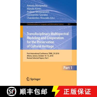 【3-4周达】Transdisciplinary Multispectral Modeling and Cooperation for the Preservation of Cultural ... [9783030129569]
