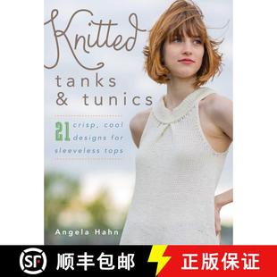 【3-4周达】Knitted Tanks & Tunics : 21 Crisp, Cool Designs for Sleeveless Tops [9780811717977]