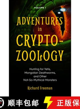 【3-4周达】Adventures in Cryptozoology: Hunting for Yetis, Mongolian Deathworms and Other Not-So-Myth... [9781642500158]