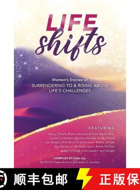 预订 Life Shifts: Women's Stories of Surrendering to and Rising Above Life's Challenges [9781732742581]