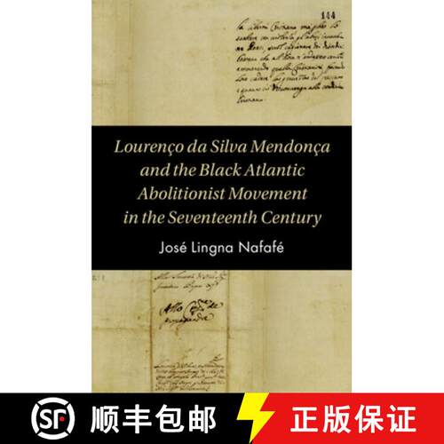 预订 Lourenço da Silva Mendonça and the Black Atlantic Abolitionist Movement in the Seventeenth Cen... [9781009573726]