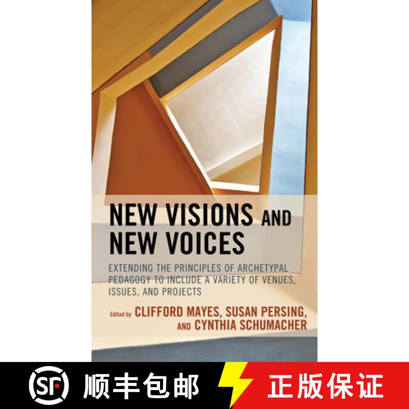 【3-4周达】New Visions and New Voices: Extending the Principles of Archetypal Pedagogy to Include a V... [9781475862836]