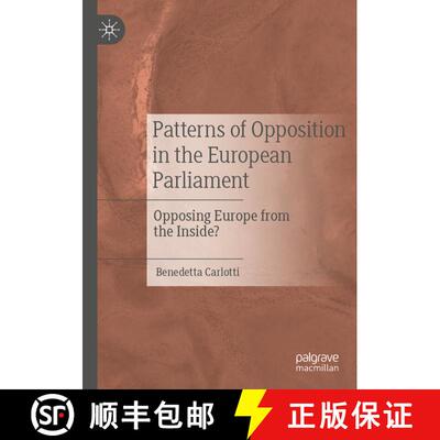 【3-4周达】Patterns of Opposition in the European Parliament : Opposing Europe from the Inside? [9783030536855]