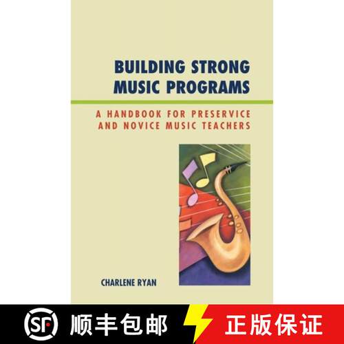 【3-4周达】Building Strong Music Programs : A Handbook for Preservice and Novice Music Teachers [9781607091226]
