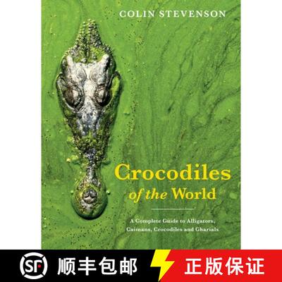 【3-4周达】Crocodiles of the World: A Complete Guide to Alligators, Caimans, Crocodiles and Gharials [9781925546811]