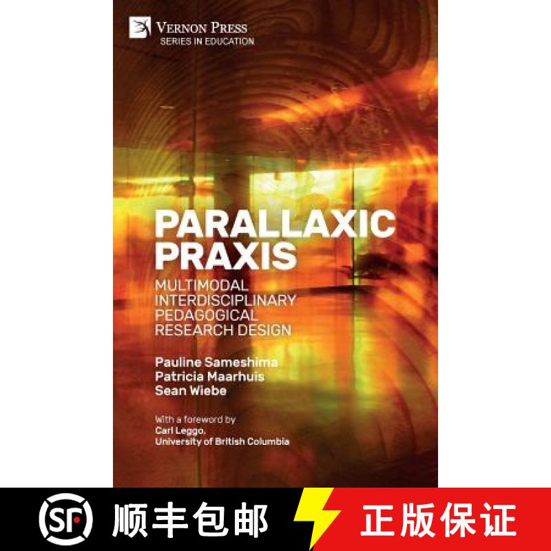 【2-3周达】Parallaxic Praxis: Multimodal Interdisciplinary Pedagogical Research Design [Paperback, B&W] [9781622737239]