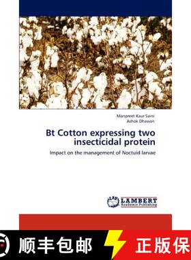 预订 Bt Cotton expressing two insecticidal protein [9783847301479]
