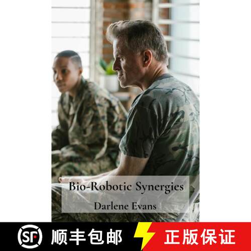 【3-4周达】Bio-Robotic Synergies: Uncovering combatant minds and resilience through military experien... [9781088139790]