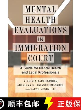 【3-4周达】Mental Health Evaluations in Immigration Court: A Guide for Mental Health and Legal Profes... [9781479802616]