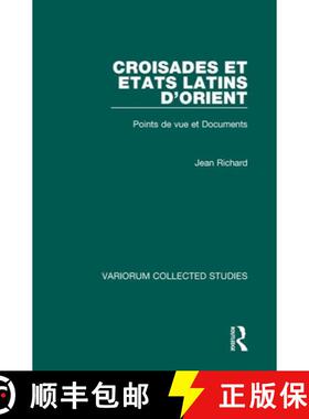 【3-4周达】Croisades Et Etats Latins d'Orient: Points de Vue Et Documents [9780860783404]