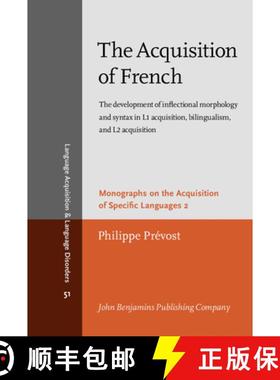 【3-4周达】Acquisition of French: The development of inflectional morphology and syntax in L1 acquisi... [9789027253125]