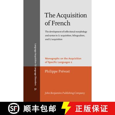 【3-4周达】Acquisition of French: The development of inflectional morphology and syntax in L1 acquisi... [9789027253125]