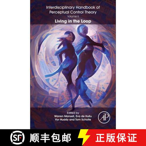 【3-4周达】The Interdisciplinary Handbook of Perceptual Control Theory, Volume II: Living in the Loop [9780323911658]