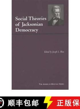 【3-4周达】Social Theories of Jacksonian Democracy: Representative Writings of the Period 1825-1850 [9780872206892]