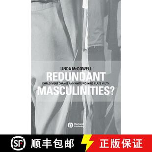 【3-4周达】Redundant Masculinities? - Employment Change And White Working Class Youth [Wiley地理] [9781405105866]